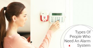 People Who Need An Alarm System